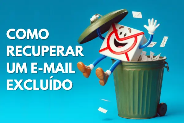 Como Recuperar E-mail Excluído: 10 Dicas