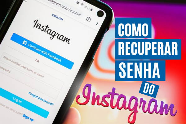 Como Recuperar Senha do Instagram: Guia Completo para Redefinir Seu Acesso