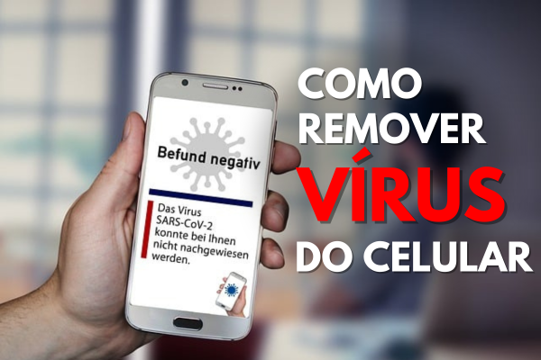 Como Remover Vírus de Celular 3 Melhores Apps